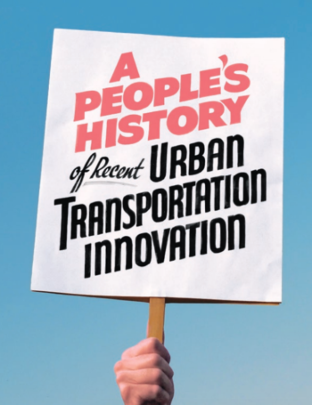 Image for: A People's History of Recent Urban Transportation Innovation