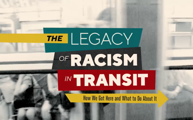 Image for: New Video: The Legacy of Racism in Transit — How We Got Here and What to Do About It