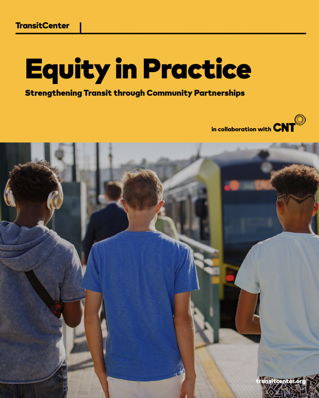 Equity in Practice: Strengthening Transit Through Community ...